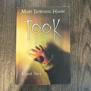 Took- A ghost story by: Mary Downing Hahn